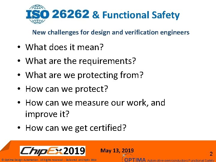 & Functional Safety New challenges for design and verification engineers What does it mean?