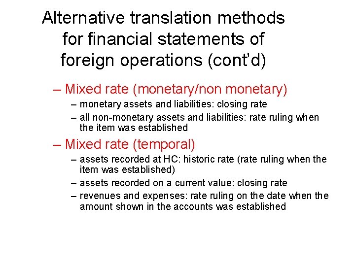 Alternative translation methods for financial statements of foreign operations (cont’d) – Mixed rate (monetary/non