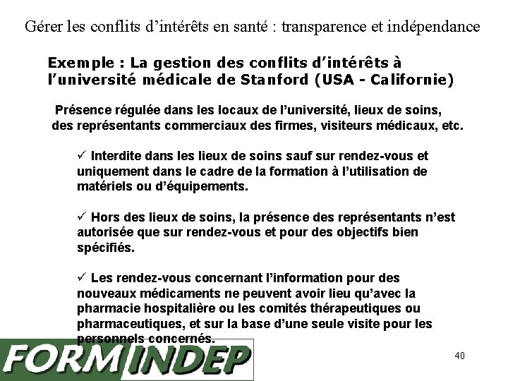 Gérer les conflits d’intérêts en santé : transparence et indépendance Exemple : La gestion