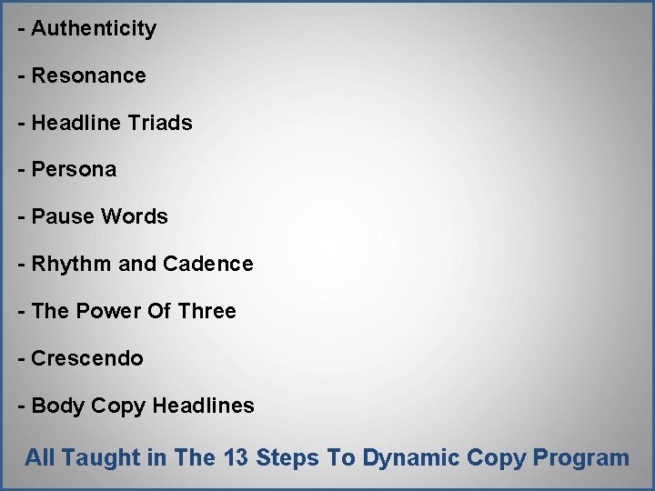 - Authenticity - Resonance - Headline Triads - Persona - Pause Words - Rhythm - Authenticity - Resonance - Headline Triads - Persona - Pause Words - Rhythm