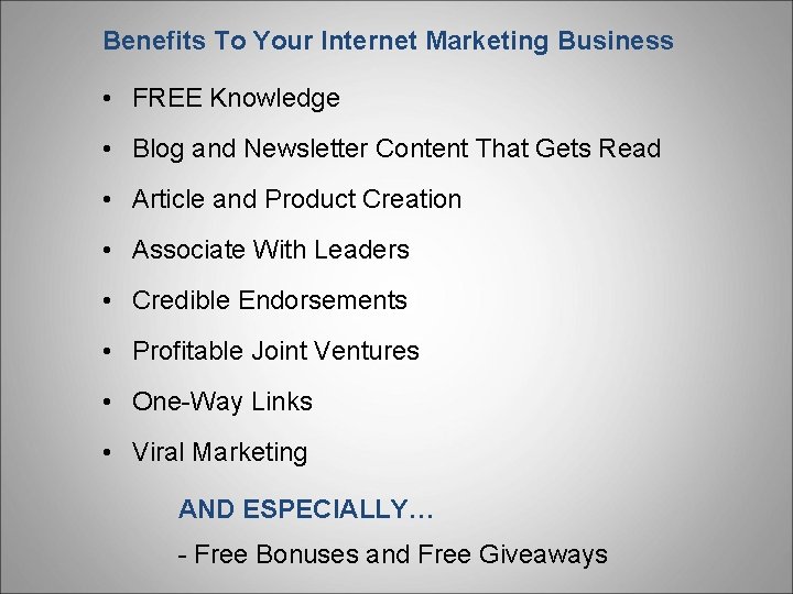 Benefits To Your Internet Marketing Business • FREE Knowledge • Blog and Newsletter Content Benefits To Your Internet Marketing Business • FREE Knowledge • Blog and Newsletter Content