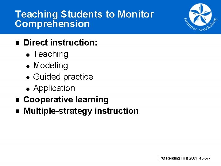 Teaching Students to Monitor Comprehension n Direct instruction: l Teaching l Modeling l Guided