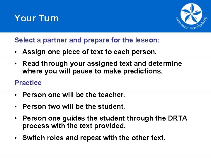 Your Turn Select a partner and prepare for the lesson: • Assign one piece