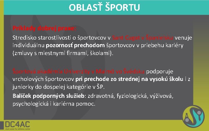 OBLASŤ ŠPORTU Príklady dobrej praxe: Stredisko starostlivosti o športovcov v Sant Cugat v Španielsku