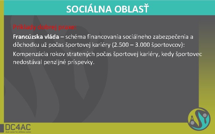 SOCIÁLNA OBLASŤ Príklady dobrej praxe: Francúzska vláda – schéma financovania sociálneho zabezpečenia a dôchodku