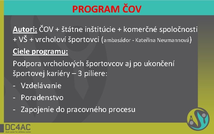 PROGRAM ČOV Autori: ČOV + štátne inštitúcie + komerčné spoločnosti + VŠ + vrcholoví