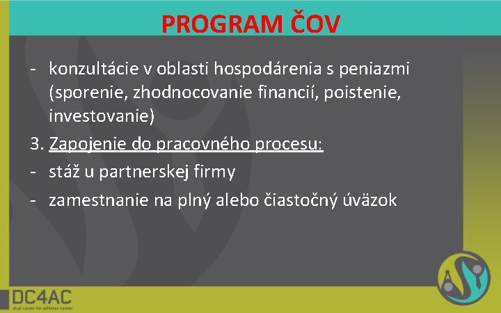 PROGRAM ČOV - konzultácie v oblasti hospodárenia s peniazmi (sporenie, zhodnocovanie financií, poistenie, investovanie)