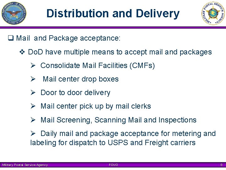 Distribution and Delivery q Mail and Package acceptance: v Do. D have multiple means