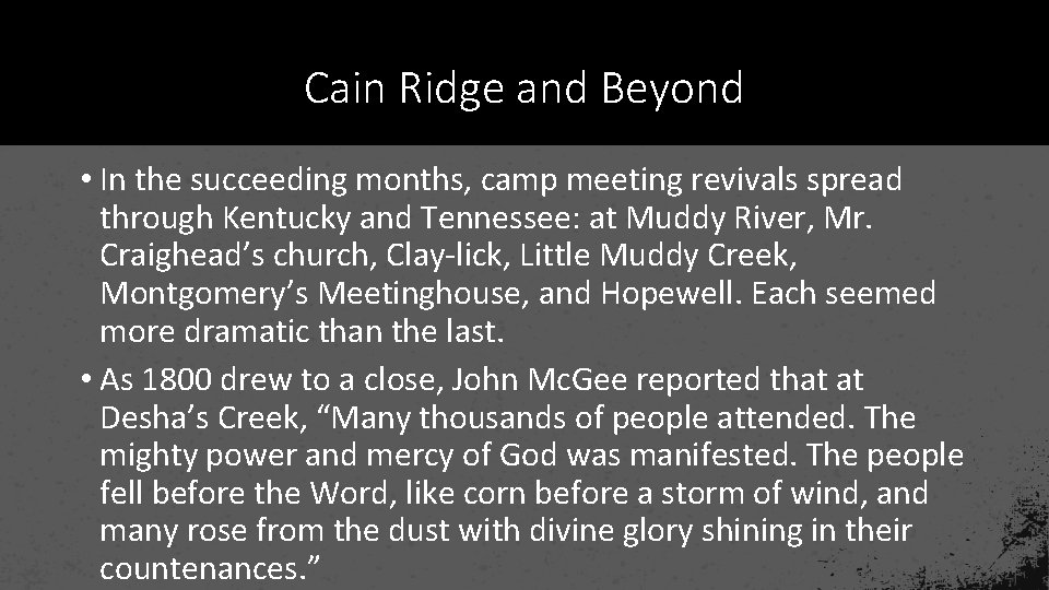 Cain Ridge and Beyond • In the succeeding months, camp meeting revivals spread through