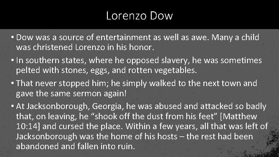 Lorenzo Dow • Dow was a source of entertainment as well as awe. Many