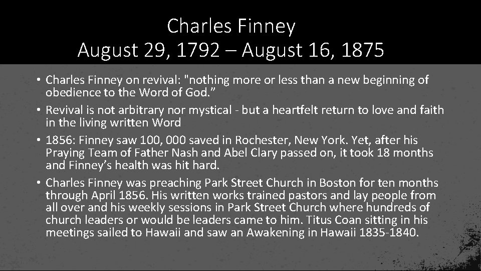 Charles Finney August 29, 1792 – August 16, 1875 • Charles Finney on revival: