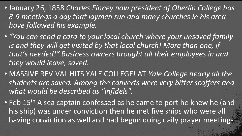  • January 26, 1858 Charles Finney now president of Oberlin College has 8