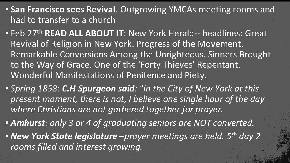  • San Francisco sees Revival. Outgrowing YMCAs meeting rooms and had to transfer