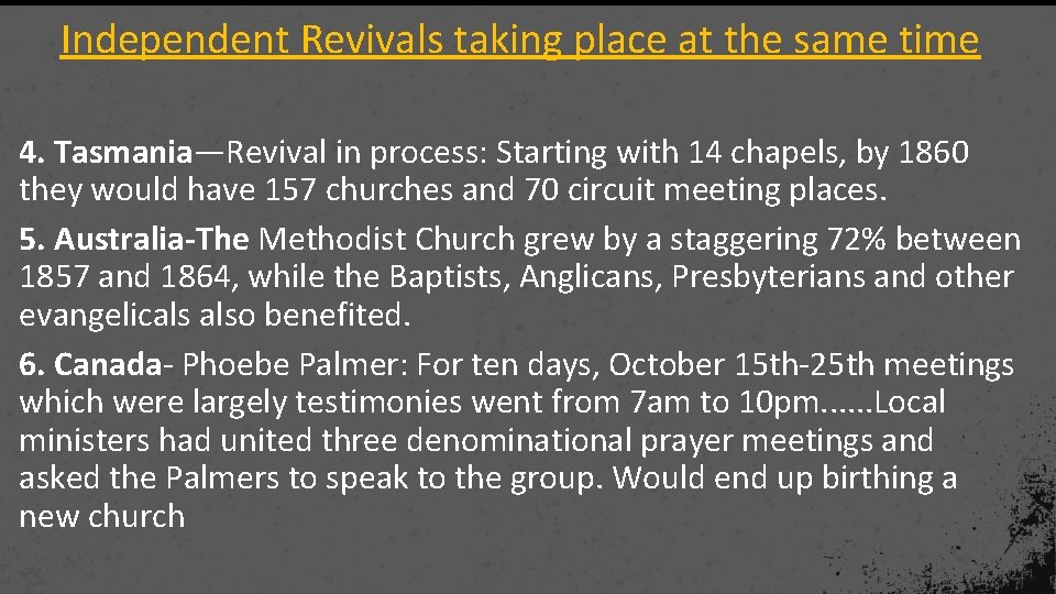 Independent Revivals taking place at the same time 4. Tasmania—Revival in process: Starting with