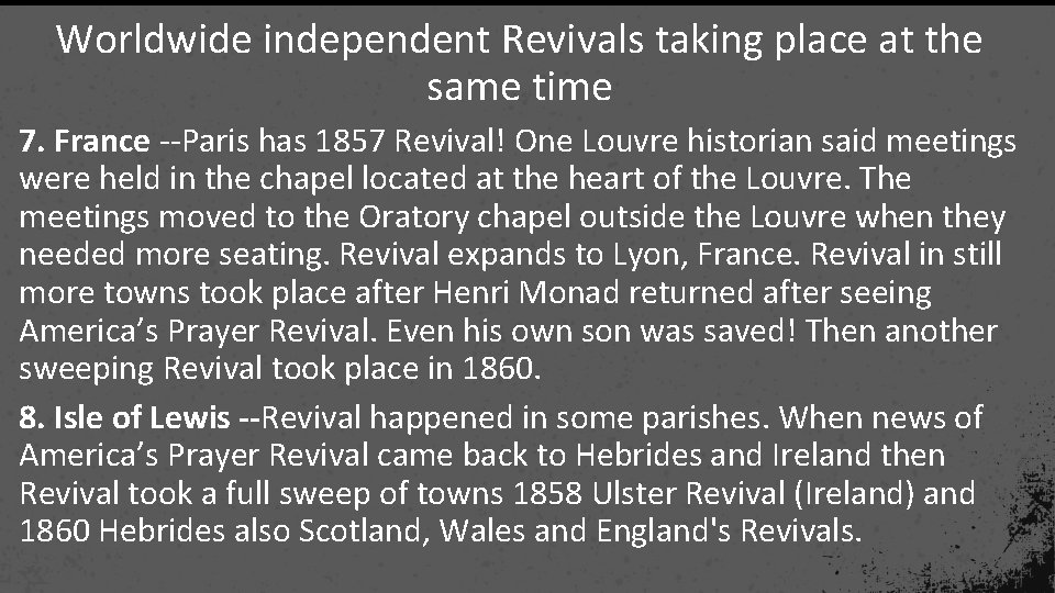 Worldwide independent Revivals taking place at the same time 7. France --Paris has 1857