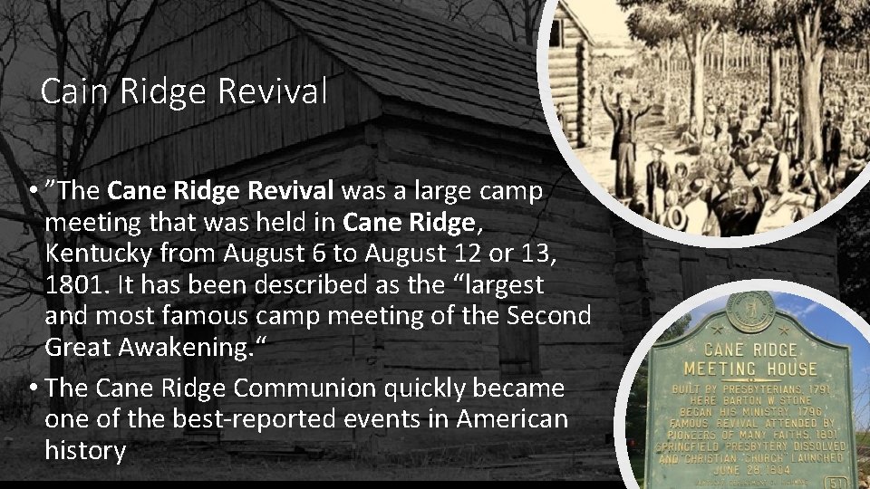 Cain Ridge Revival • ”The Cane Ridge Revival was a large camp meeting that