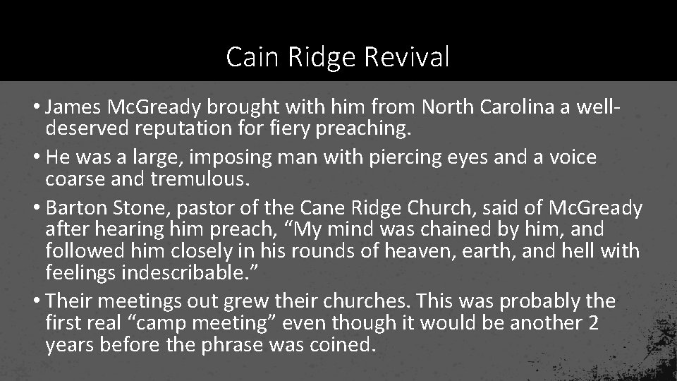 Cain Ridge Revival • James Mc. Gready brought with him from North Carolina a