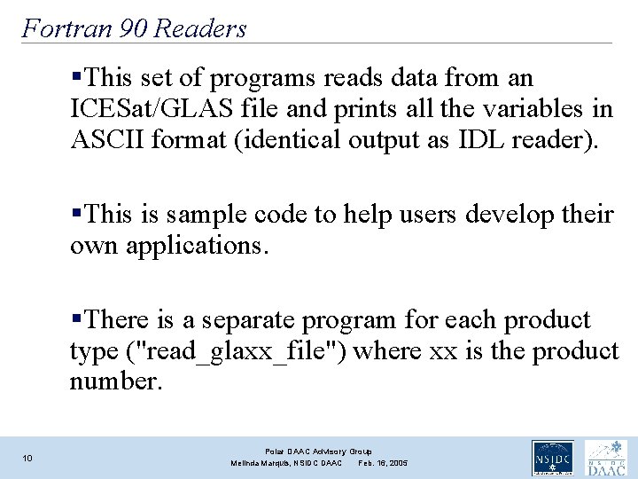 Fortran 90 Readers §This set of programs reads data from an ICESat/GLAS file and Fortran 90 Readers §This set of programs reads data from an ICESat/GLAS file and