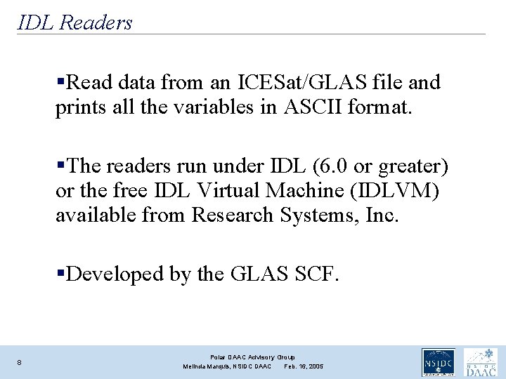 Idl Virtual Machine ICESatGLAS Tools at NSIDC Melinda Marquis NSIDC Product