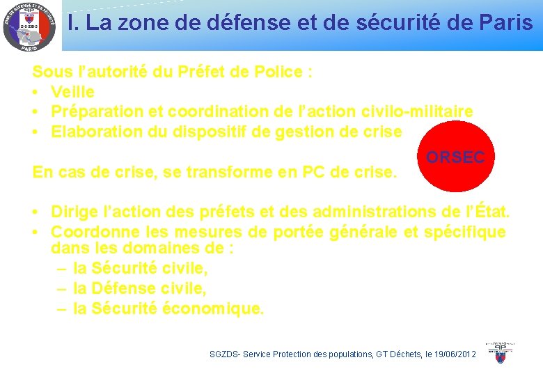I. La zone de défense et de sécurité de Paris Sous l’autorité du Préfet