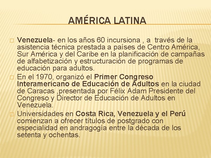 AMÉRICA LATINA � � � Venezuela- en los años 60 incursiona , a través