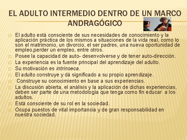 EL ADULTO INTERMEDIO DENTRO DE UN MARCO ANDRAGÓGICO � � � � � El