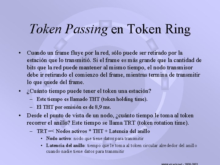 Token Passing en Token Ring • Cuando un frame fluye por la red, sólo