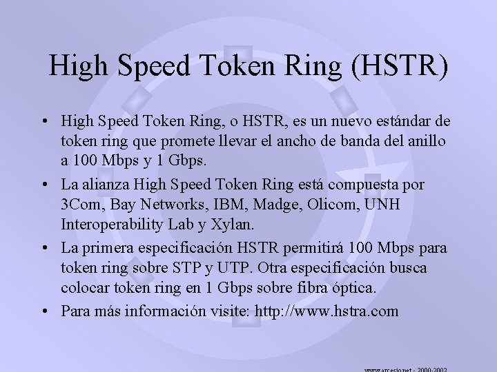 High Speed Token Ring (HSTR) • High Speed Token Ring, o HSTR, es un