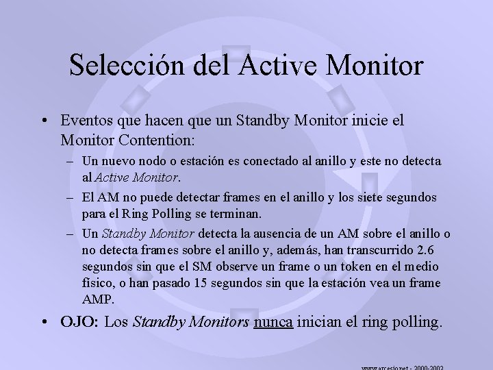 Selección del Active Monitor • Eventos que hacen que un Standby Monitor inicie el