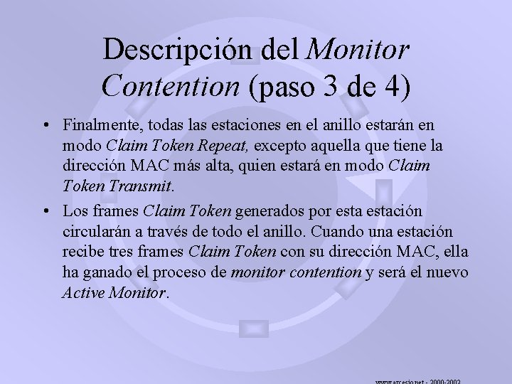 Descripción del Monitor Contention (paso 3 de 4) • Finalmente, todas las estaciones en