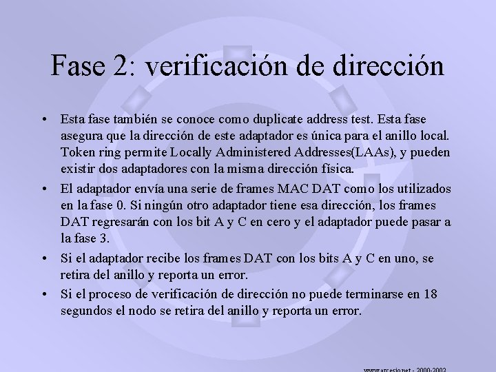 Fase 2: verificación de dirección • Esta fase también se conoce como duplicate address