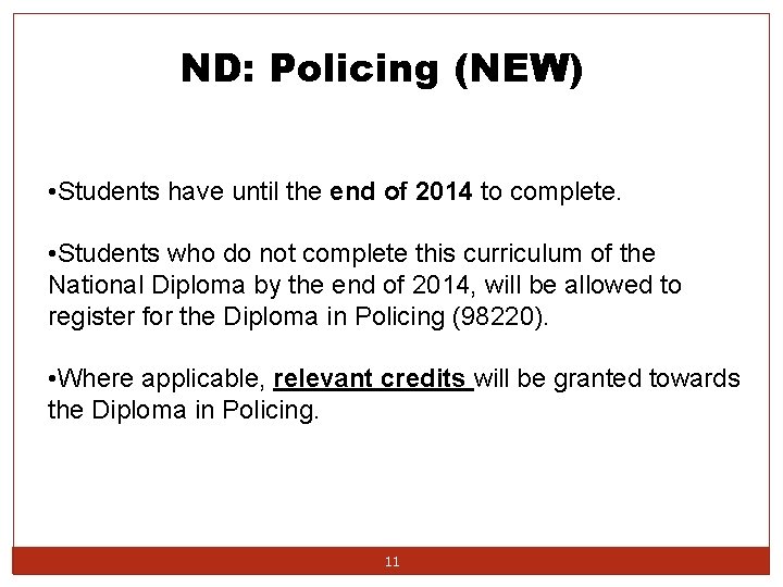 ND: Policing (NEW) • Students have until the end of 2014 to complete. •
