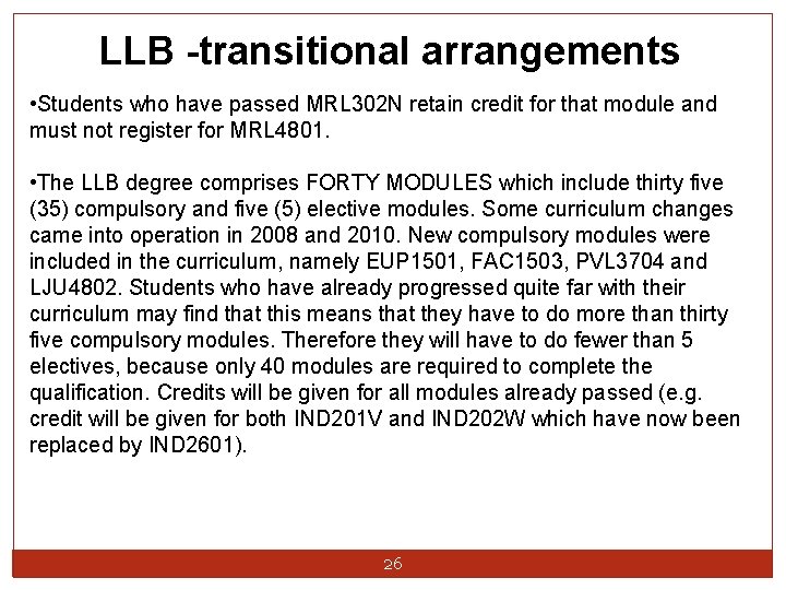 LLB -transitional arrangements • Students who have passed MRL 302 N retain credit for