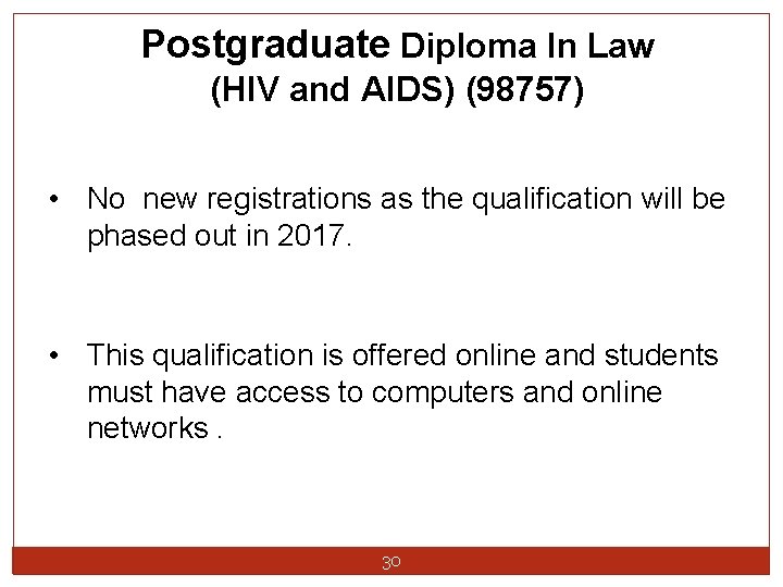 Postgraduate Diploma In Law (HIV and AIDS) (98757) • No new registrations as the