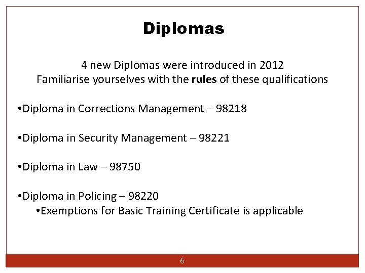 Diplomas 4 new Diplomas were introduced in 2012 Familiarise yourselves with the rules of