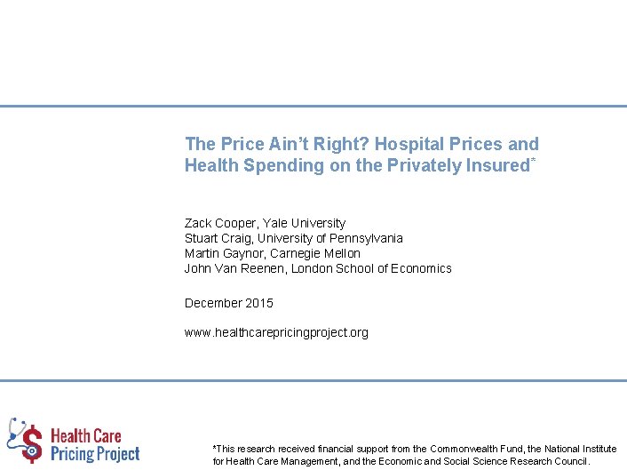 The Price Ain’t Right? Hospital Prices and Health Spending on the Privately Insured* Zack