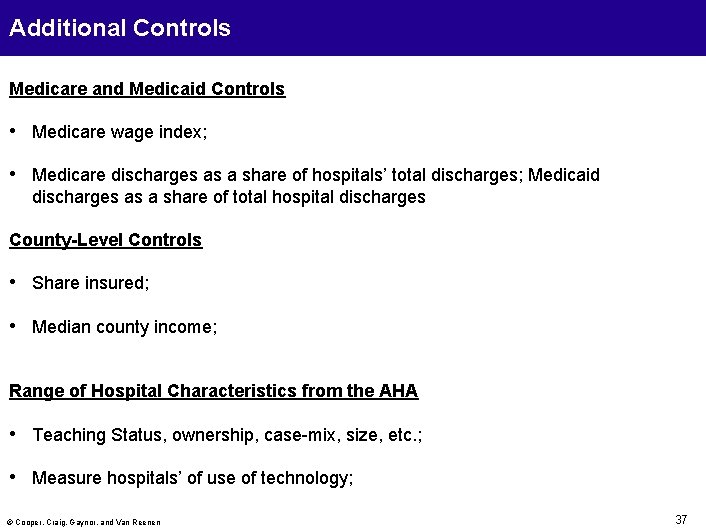 Additional Controls Medicare and Medicaid Controls • Medicare wage index; • Medicare discharges as