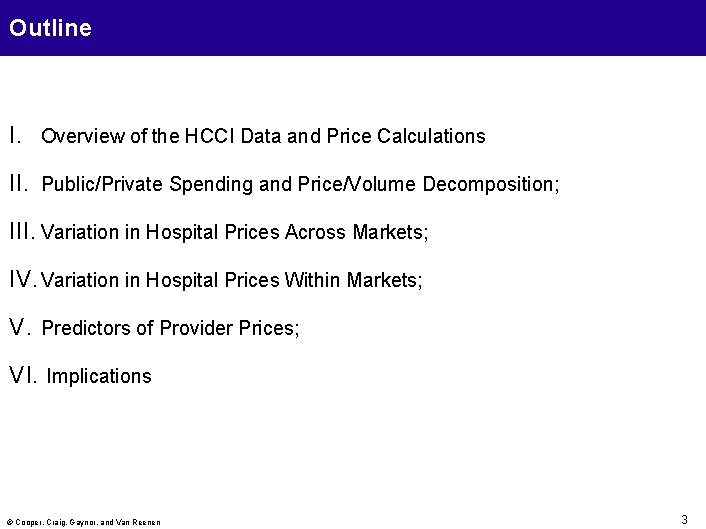 Outline I. Overview of the HCCI Data and Price Calculations II. Public/Private Spending and