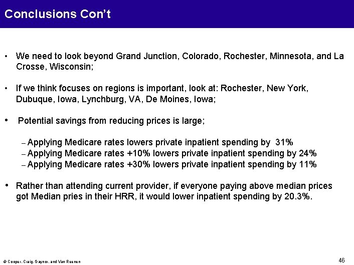 Conclusions Con’t • We need to look beyond Grand Junction, Colorado, Rochester, Minnesota, and