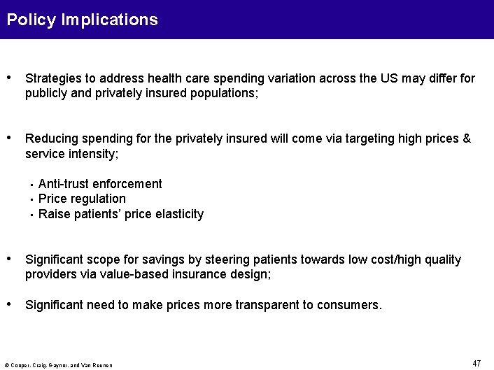 Policy Implications • Strategies to address health care spending variation across the US may