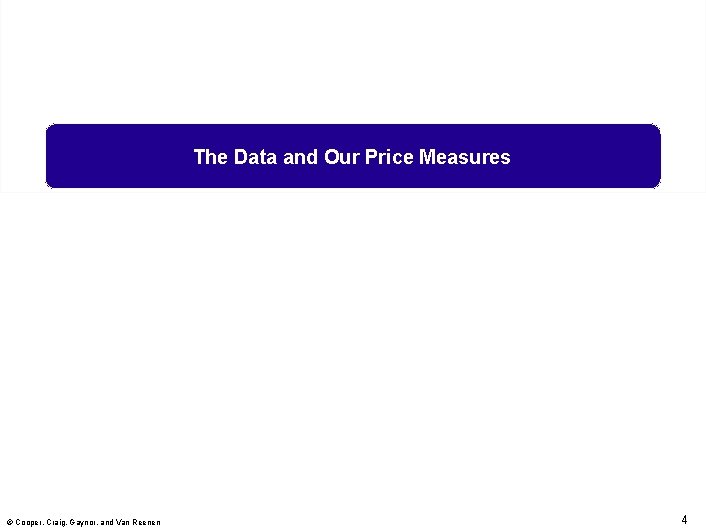 The Data and Our Price Measures © Cooper, Craig, Gaynor, and Van Reenen 4