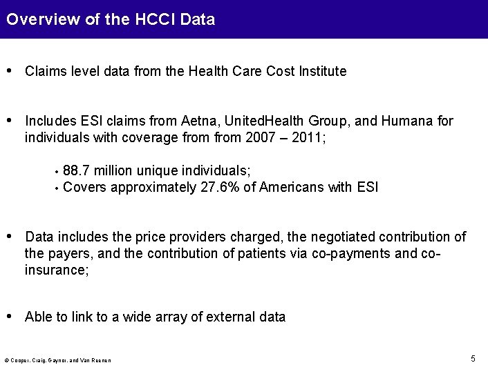 Overview of the HCCI Data • Claims level data from the Health Care Cost