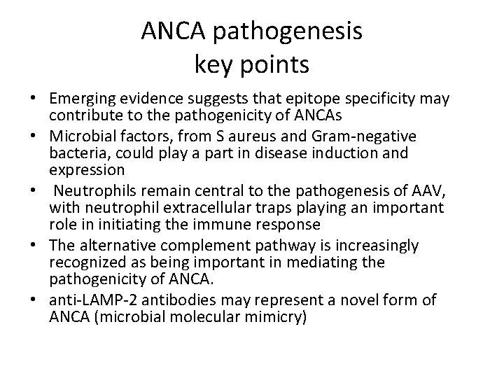 ANCA pathogenesis key points • Emerging evidence suggests that epitope specificity may contribute to