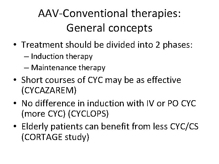 AAV‐Conventional therapies: General concepts • Treatment should be divided into 2 phases: – Induction