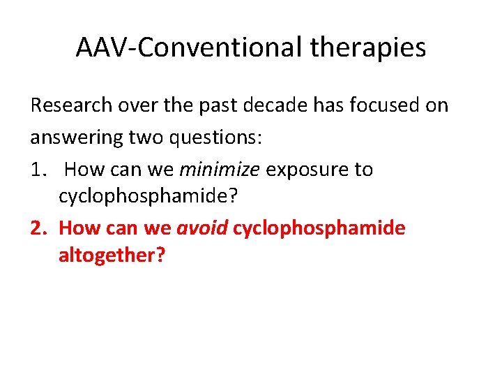 AAV‐Conventional therapies Research over the past decade has focused on answering two questions: 1.