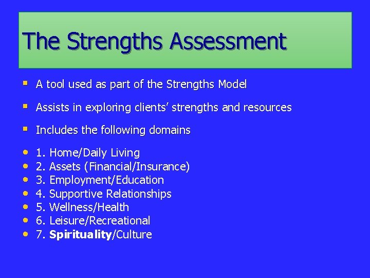 The Strengths Assessment § A tool used as part of the Strengths Model §