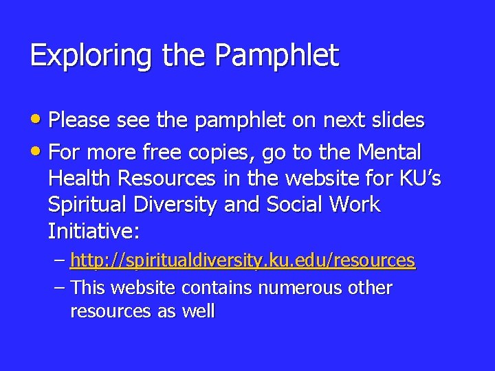 Exploring the Pamphlet • Please see the pamphlet on next slides • For more