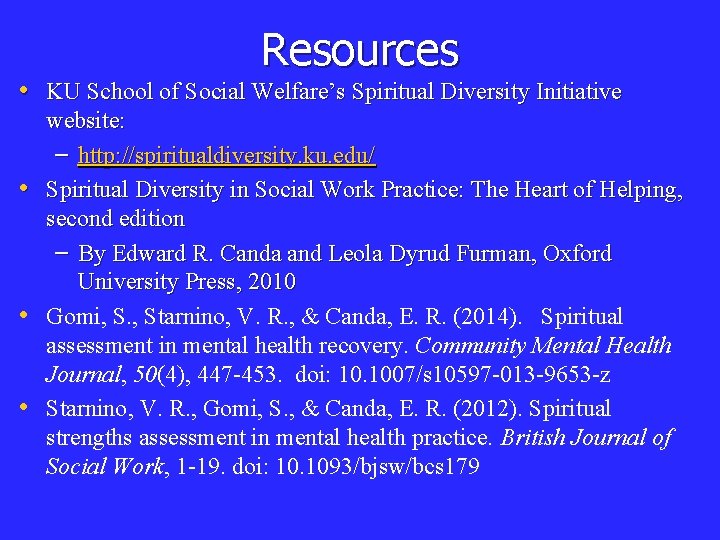 Resources • KU School of Social Welfare’s Spiritual Diversity Initiative • • • website: