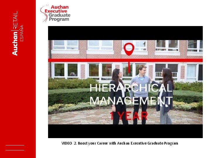 VIDEO 2. Boost your Career with Auchan Executive Graduate Program 
