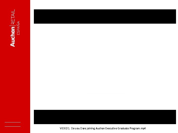 VIDEO 1. Do you Dare joining Auchan Executive Graduate Program. mp 4 